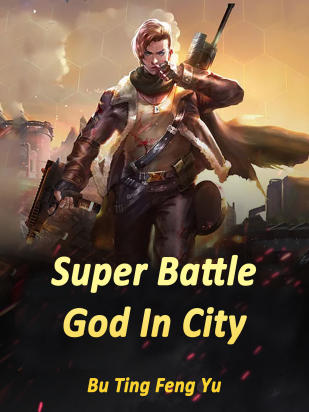 Super Battle God In City